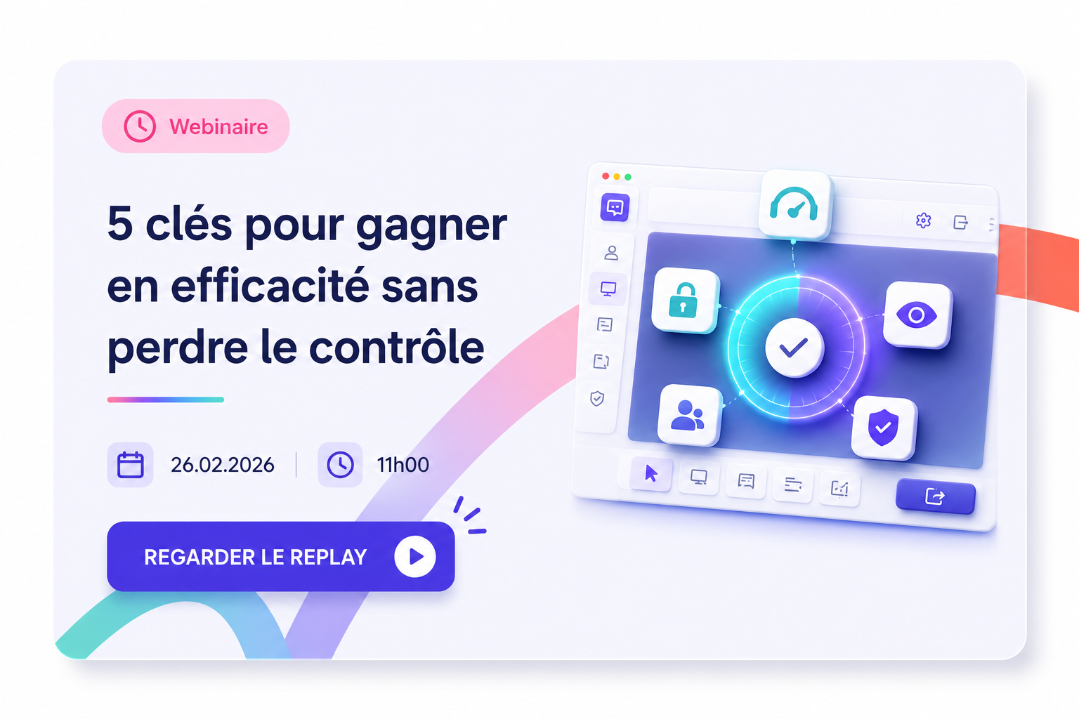 Replay Webinar - 5 clés pour gagner en efficacité sans perdre le contrôle